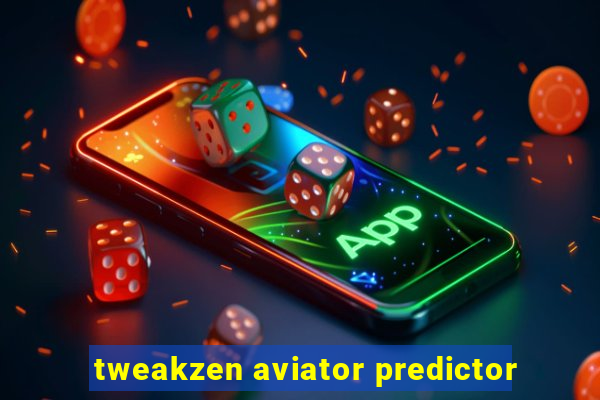 tweakzen aviator predictor